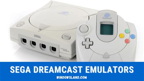 Sega Dreamcast emulators .